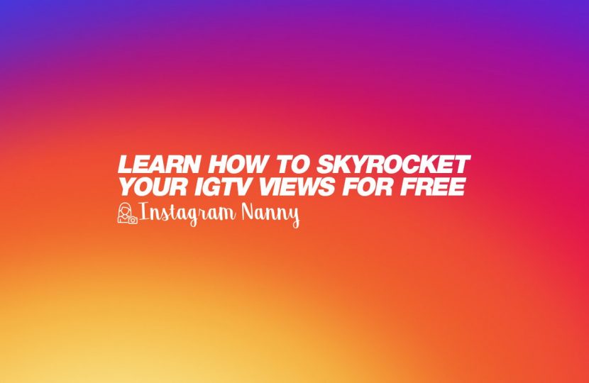 Learn how to skyrocket your IGTV views for free ?